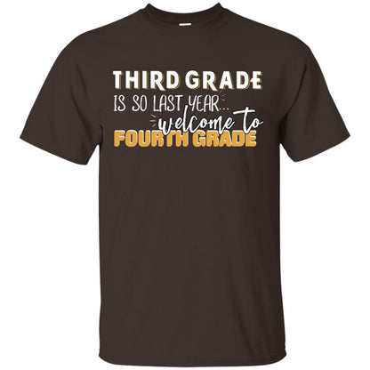 Third Grade Is So Last Year Welcome To Fourth Grade Back To School 2019 Shirt Dark Chocolate