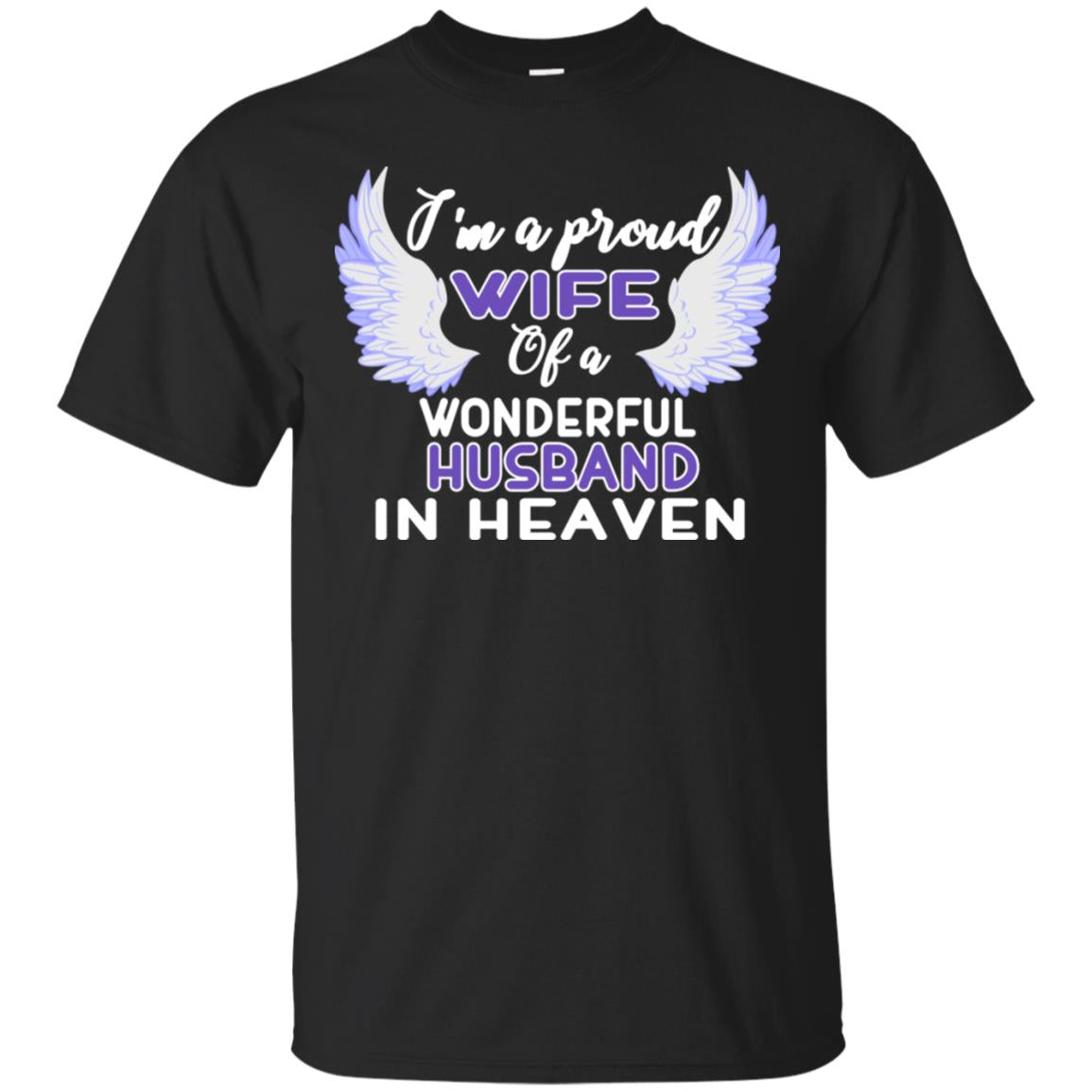I'm A Proud Wife Of A Wonderful Husband In Heaven Best Shirt For Wife Black