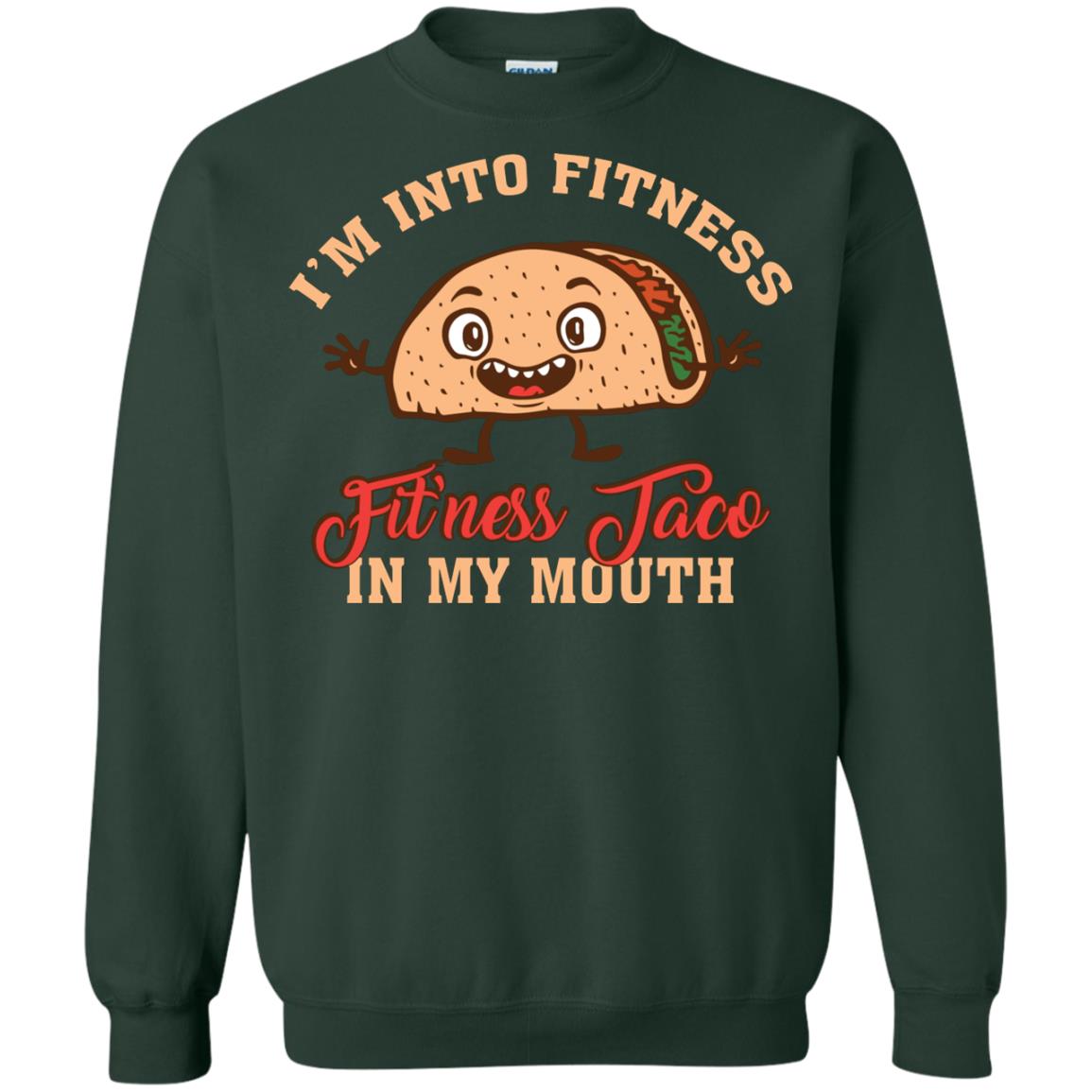 I’m Into Fitness Fit’ness Taco In My Mouth Taco Lover T-shirt Forest Green