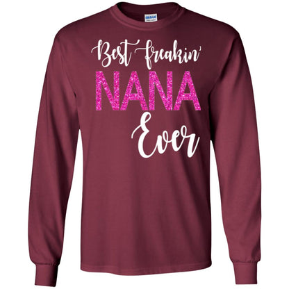 Nana T-shirt Best Freakin_ Nana Ever Maroon