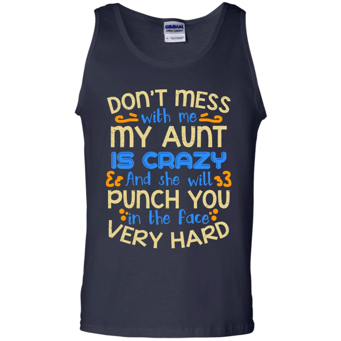 Don_t Mess With Me My Aunt Is Crazy She Will Punch You T-shirt Navy
