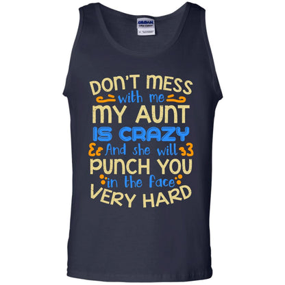 Don_t Mess With Me My Aunt Is Crazy She Will Punch You T-shirt Navy
