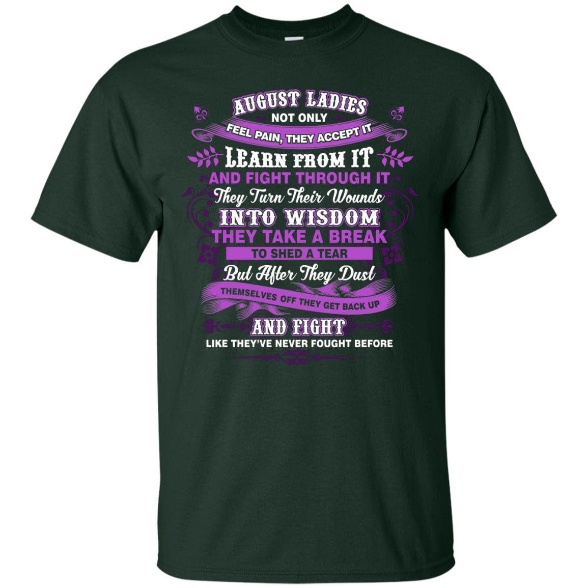 August Ladies Shirt Not Only Feel Pain They Accept It Learn From It They Turn Their Wounds Into Wisdom Forest