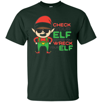 Christmas T-shirt Check Your Elf Before You Wreck Your Elf Forest Green