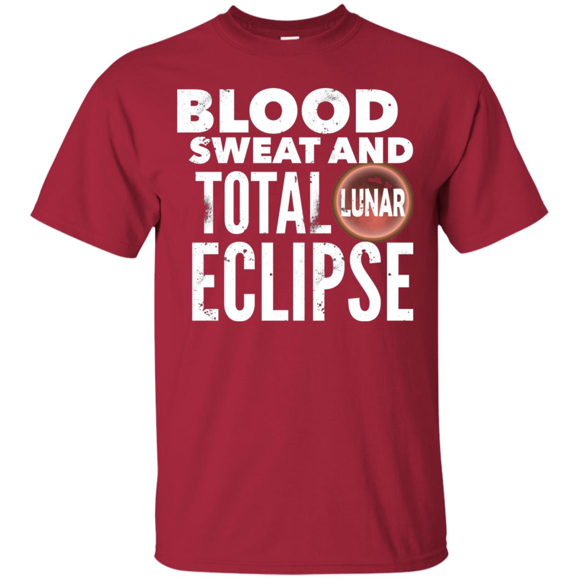 Total Lunar Eclipse 2018 Blood Sweat T-shirt Cardinal