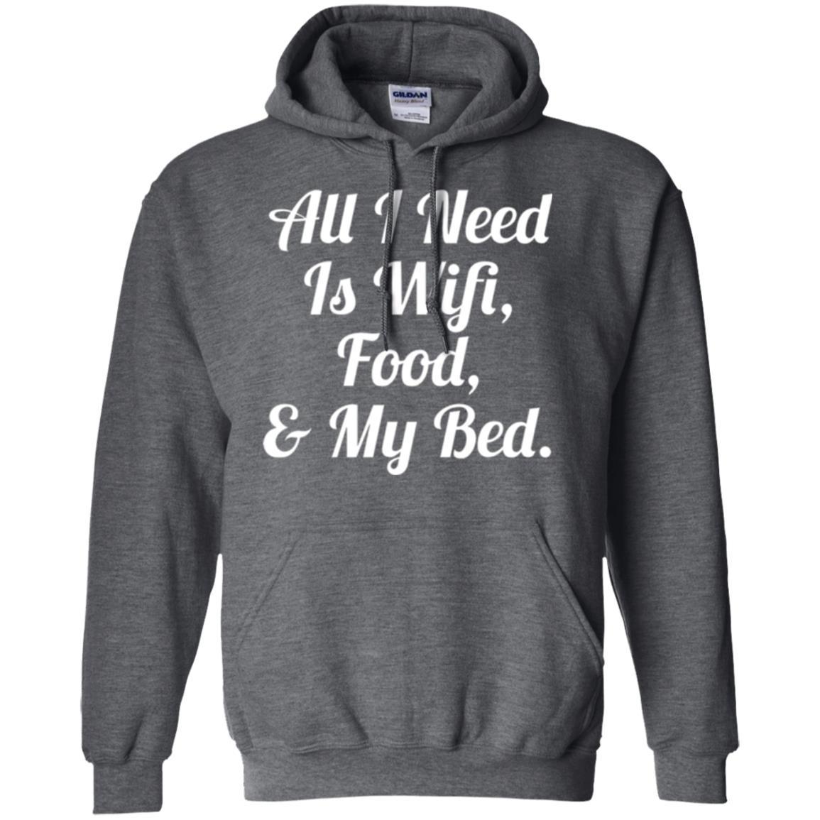 All I Need Is Wifi Food My Bed T-shirt Dark Heather