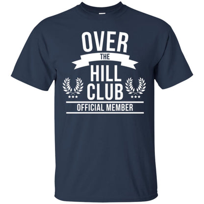 Gag Over 40 T-shirt Over The Hill Club Official Member Navy