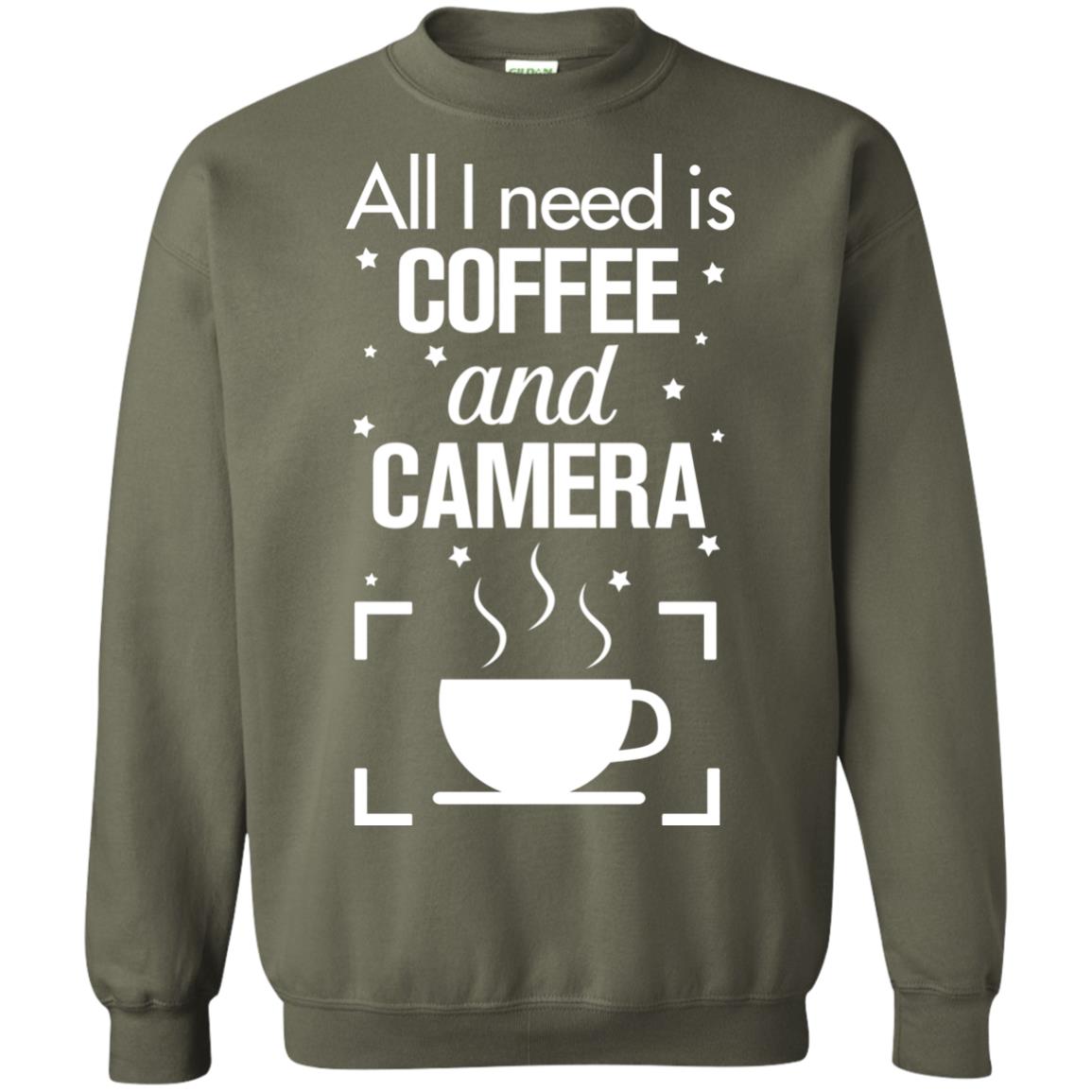 All I Need Is Coffee And Camera ShirtG180 Gildan Crewneck Pullover Sweatshirt 8 oz.