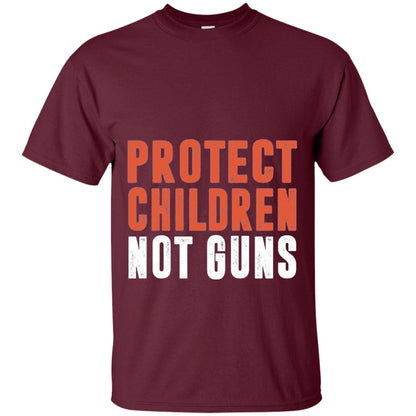 Protect Children Not Guns Anti Gun T-shirt Maroon