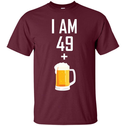 I Am 49 Plus 1 Beer 50th Birthday Shirt Maroon