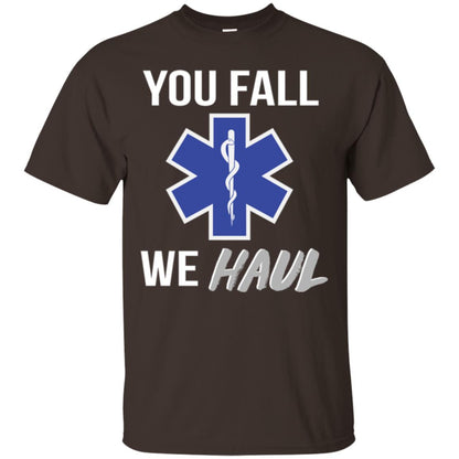 Funny Ems T-shirt You Fall We Haul Dark Chocolate
