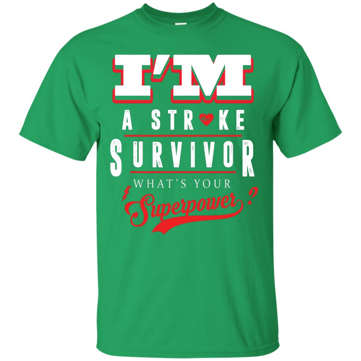 I_m A Stroke Survivor What_s Your Superpower Heart Disease T-shirt Irish Green