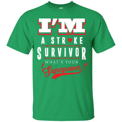 I_m A Stroke Survivor What_s Your Superpower Heart Disease T-shirt Irish Green