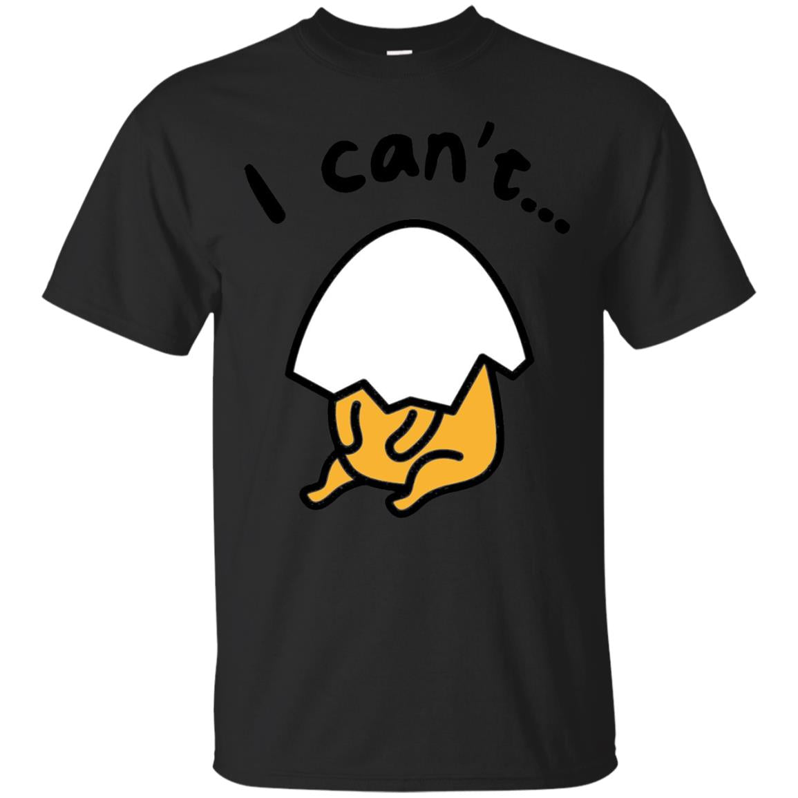 Gudetama Lazy Egg I Cant Shirt Black