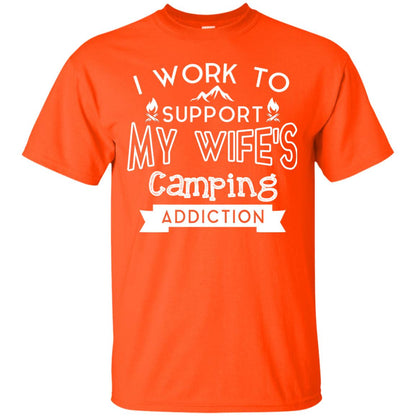 I Work To Support My Wife_s Camping Addiction Husband Shirt Orange