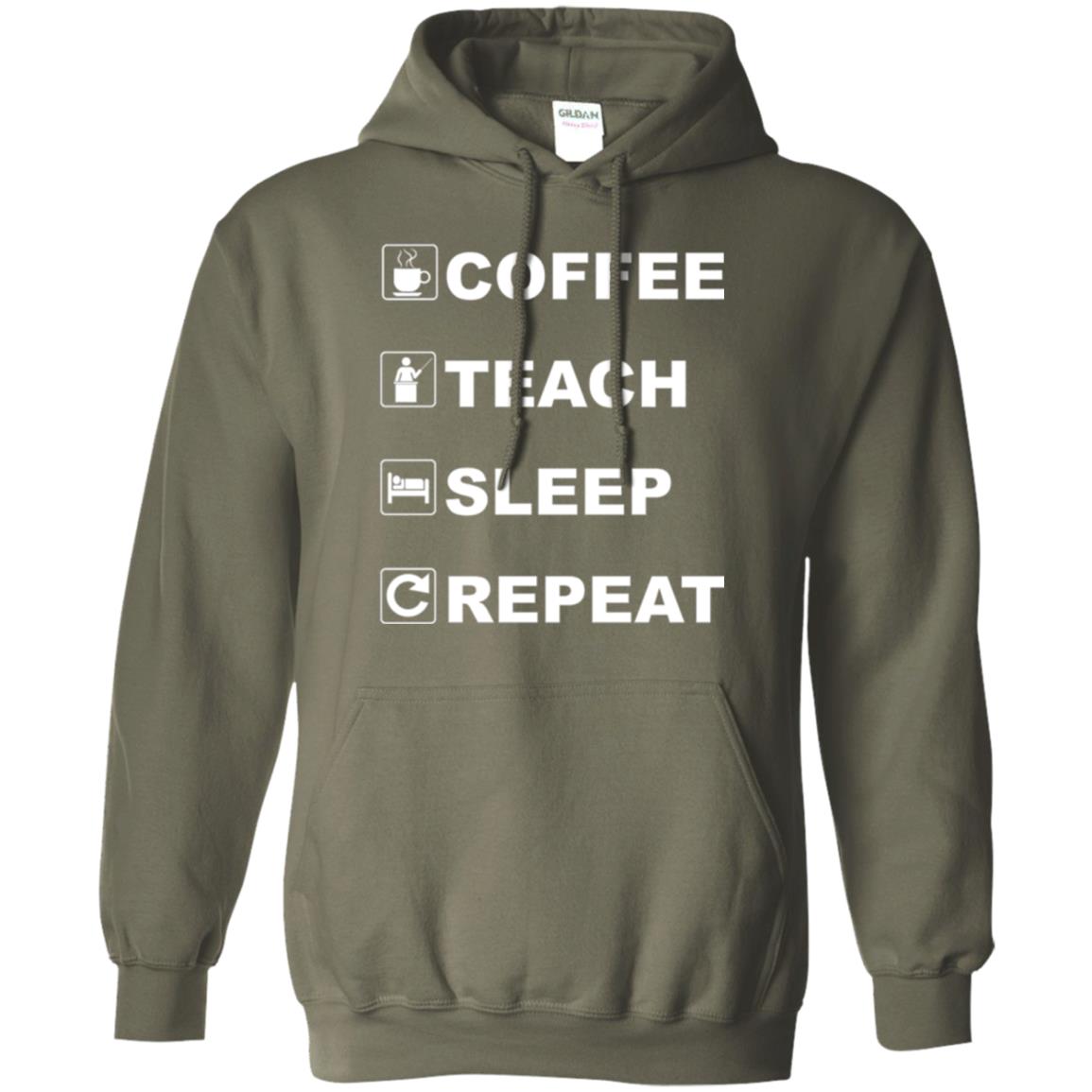 Coffee Teach Sleep Repeat Funny Teacher Gift T-shirt Military Green