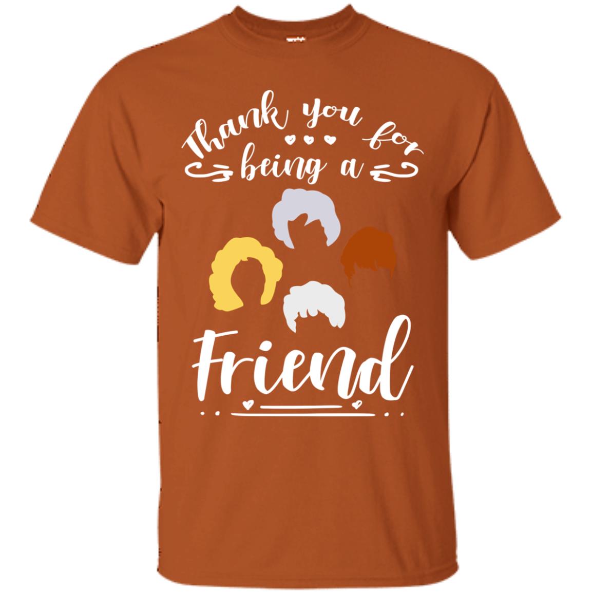 Thank You For Being A Friend Shirt Texas Orange