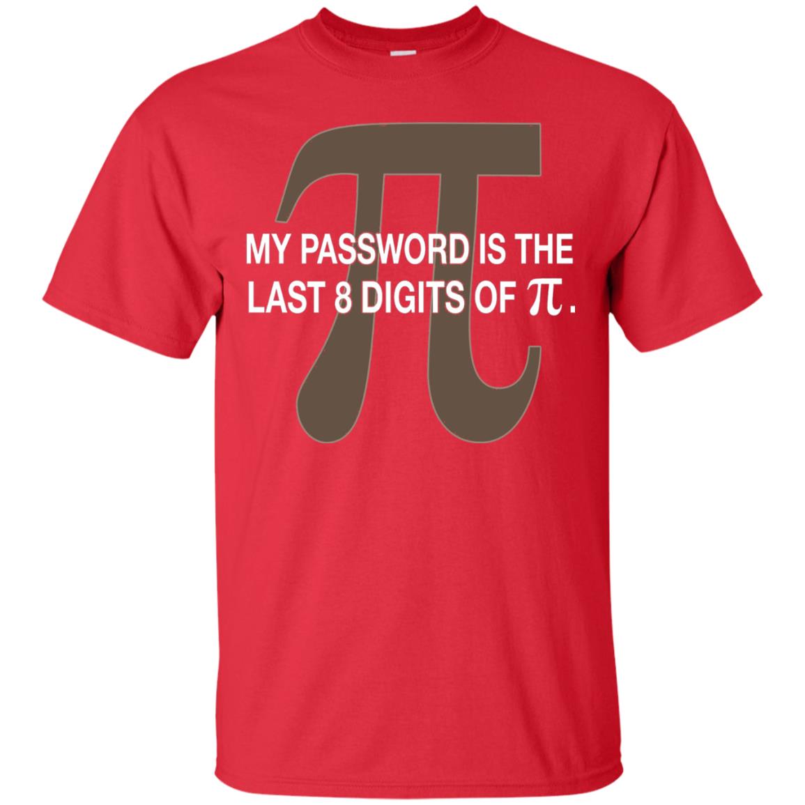 My Password Is The Last 8 Digits Of Pi Funny T-shirt Red
