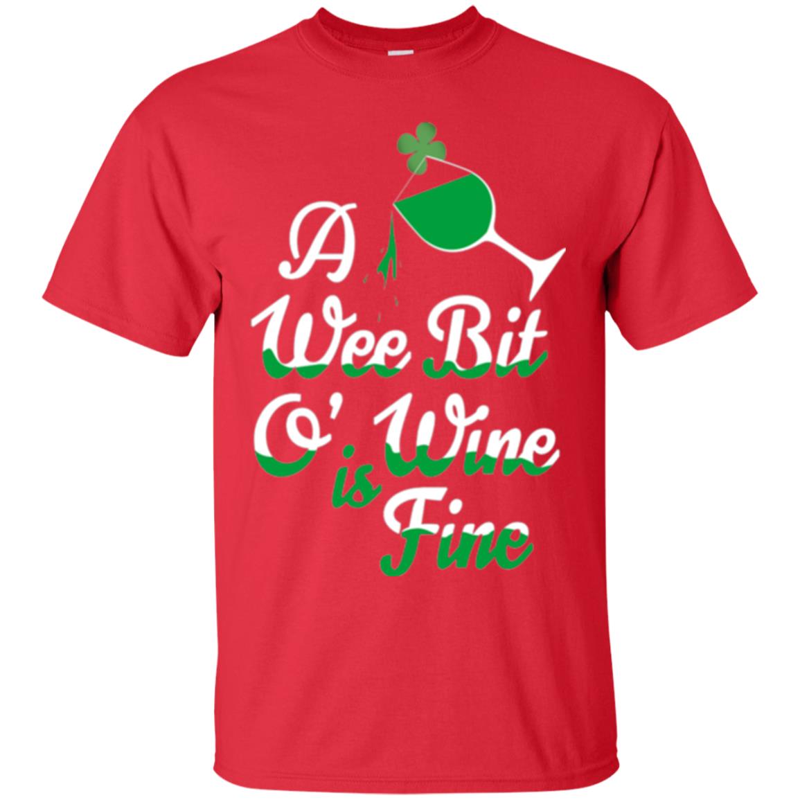 A Wee Bit O_ Wine Is Fine St. Patrick_s Day T-shirt Red