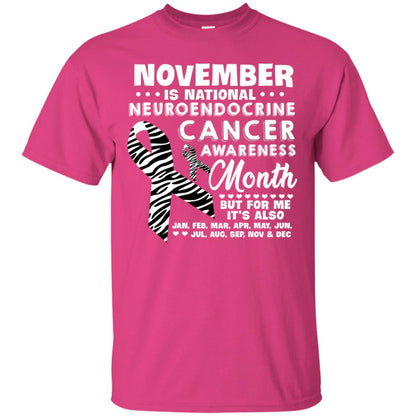 November Is National Neuroendocrine Cancer Awareness Month But For Me It's Also 12 Months Shirt Heliconia