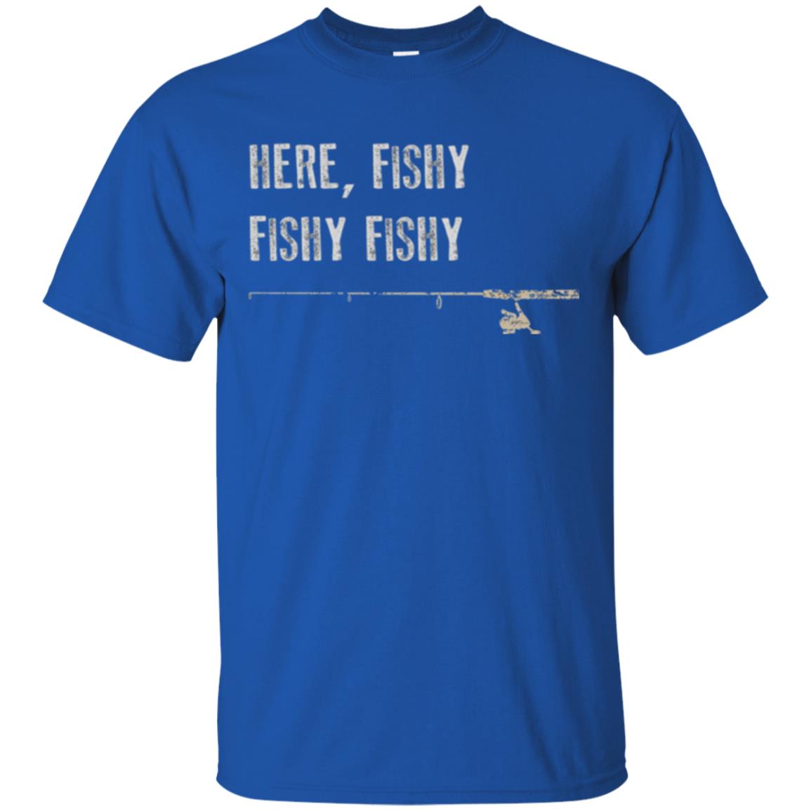 Fishing Lover T-shirt Here Fishy Fishy Royal