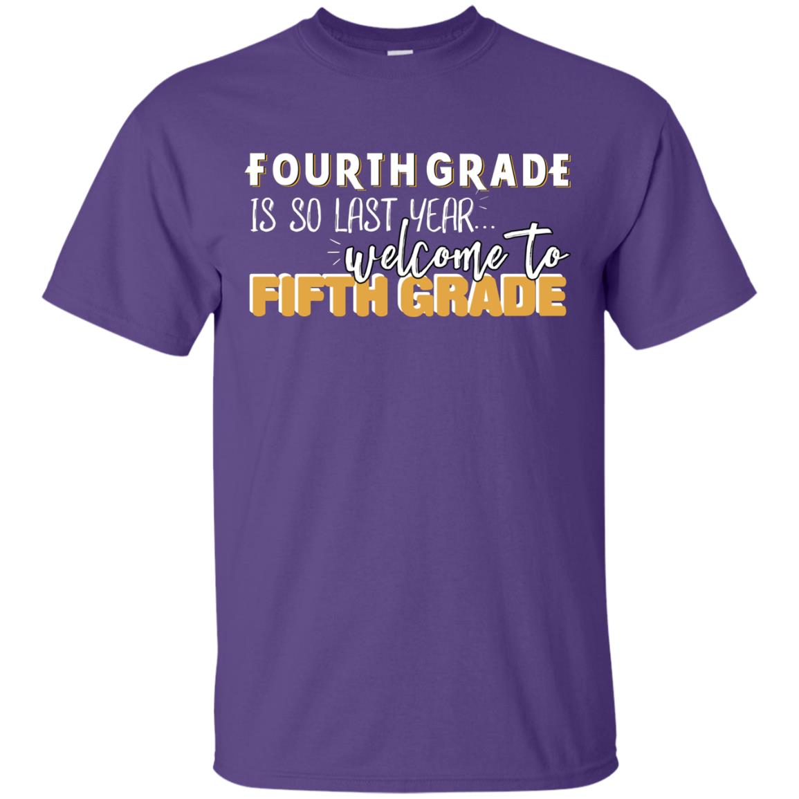 Fourth Grade Is So Last Year Welcome To Fifth Grade Back To School 2019 Shirt Purple