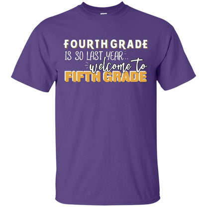 Fourth Grade Is So Last Year Welcome To Fifth Grade Back To School 2019 Shirt Purple