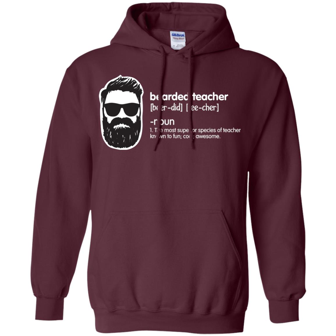 Bearded Teacher The Most Superior Species Of Teacher Known To Fun Cool Awesome Shirt Maroon