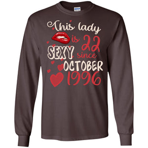 This Lady Is 22 Sexy Since October 1996 22nd Birthday Shirt For October WomensG240 Gildan LS Ultra Cotton T-Shirt