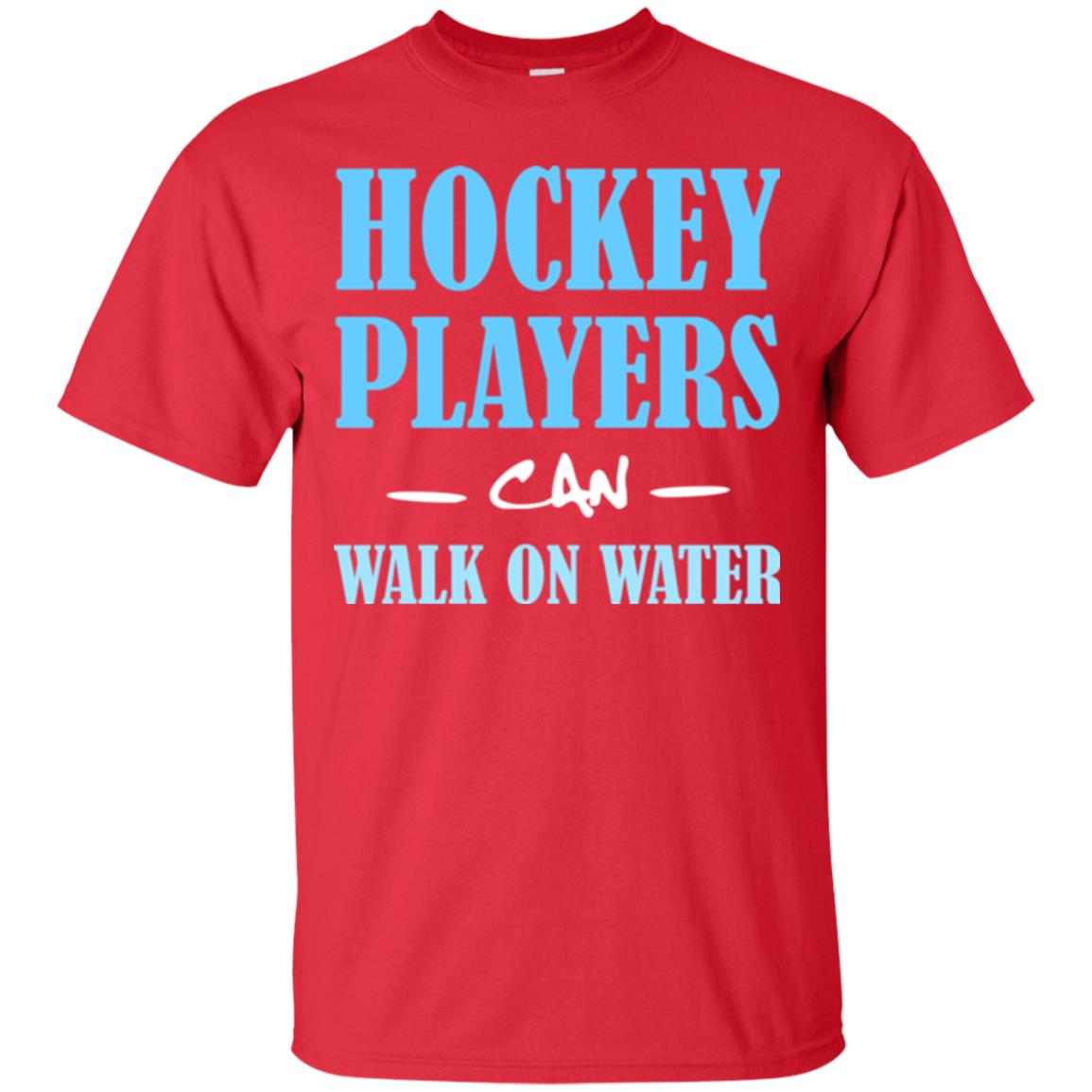 Hockey Lover T-shirt Hockey Players Can Walk On Water Red