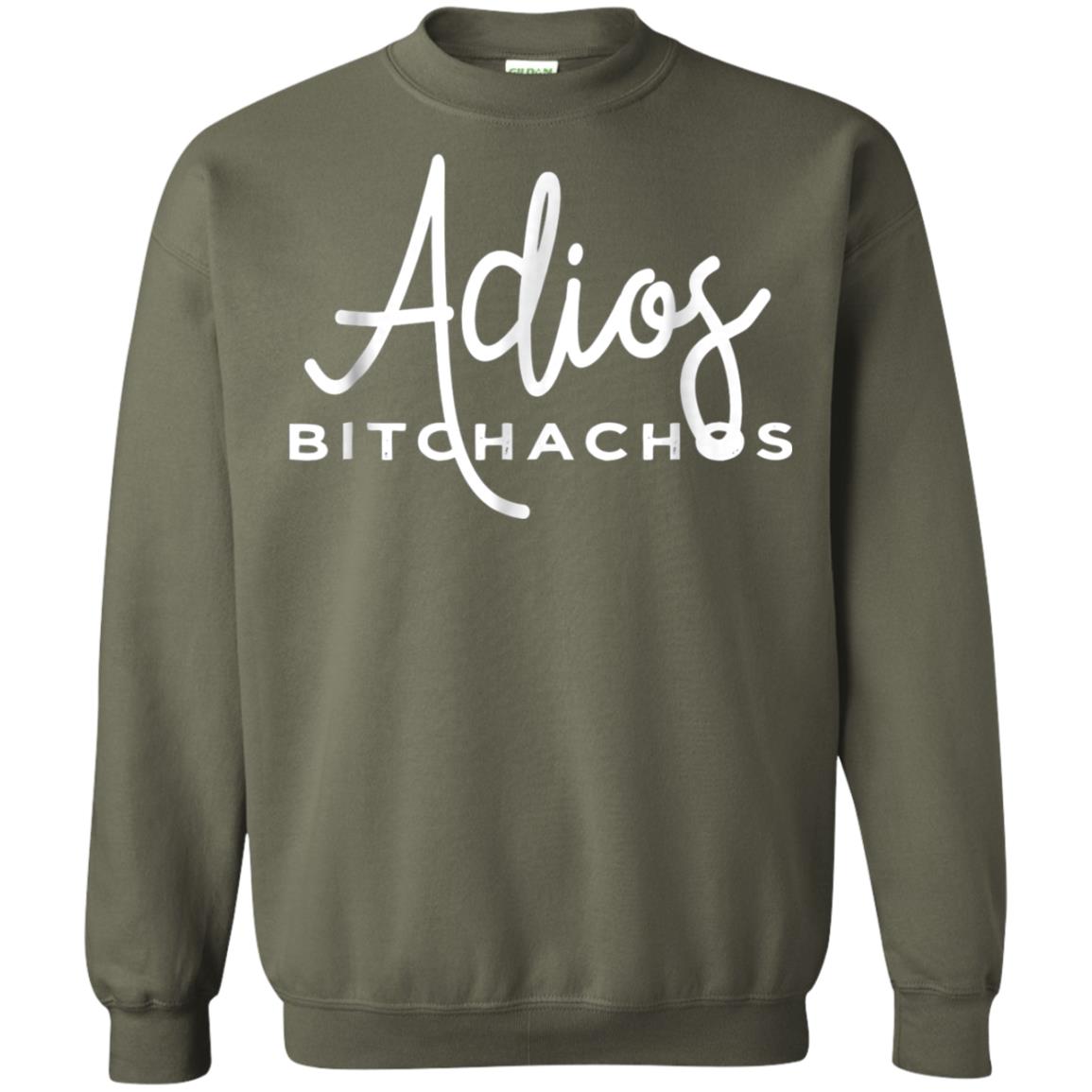 Adios Bitchachos Funny Cinco De Mayo T-shirt Military Green