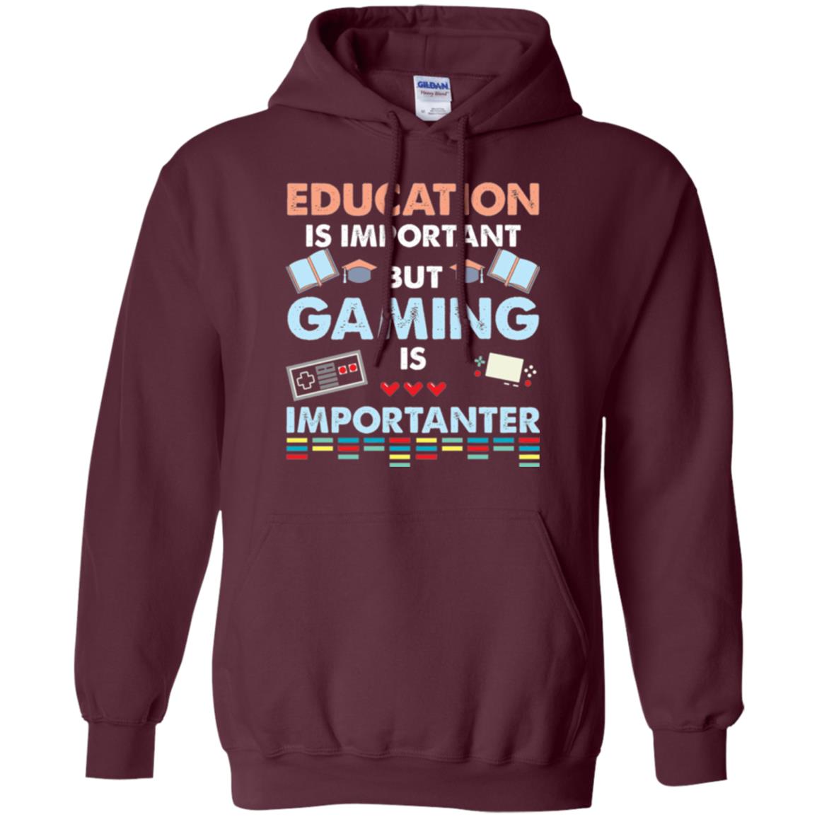 Education Is Important But Gaming Importanter Gamer T-shirt Maroon