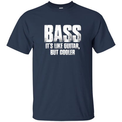 Funny Music T-shirt Bass It_s Like Guitar But Cooler Navy