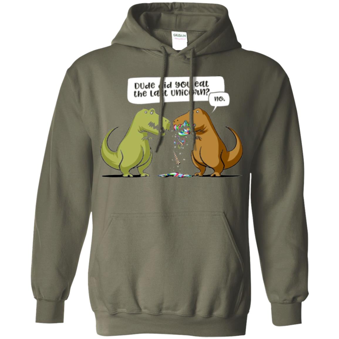 Dinosaur T-shirt Dude Did You Eat The Last Unicorn Military Green