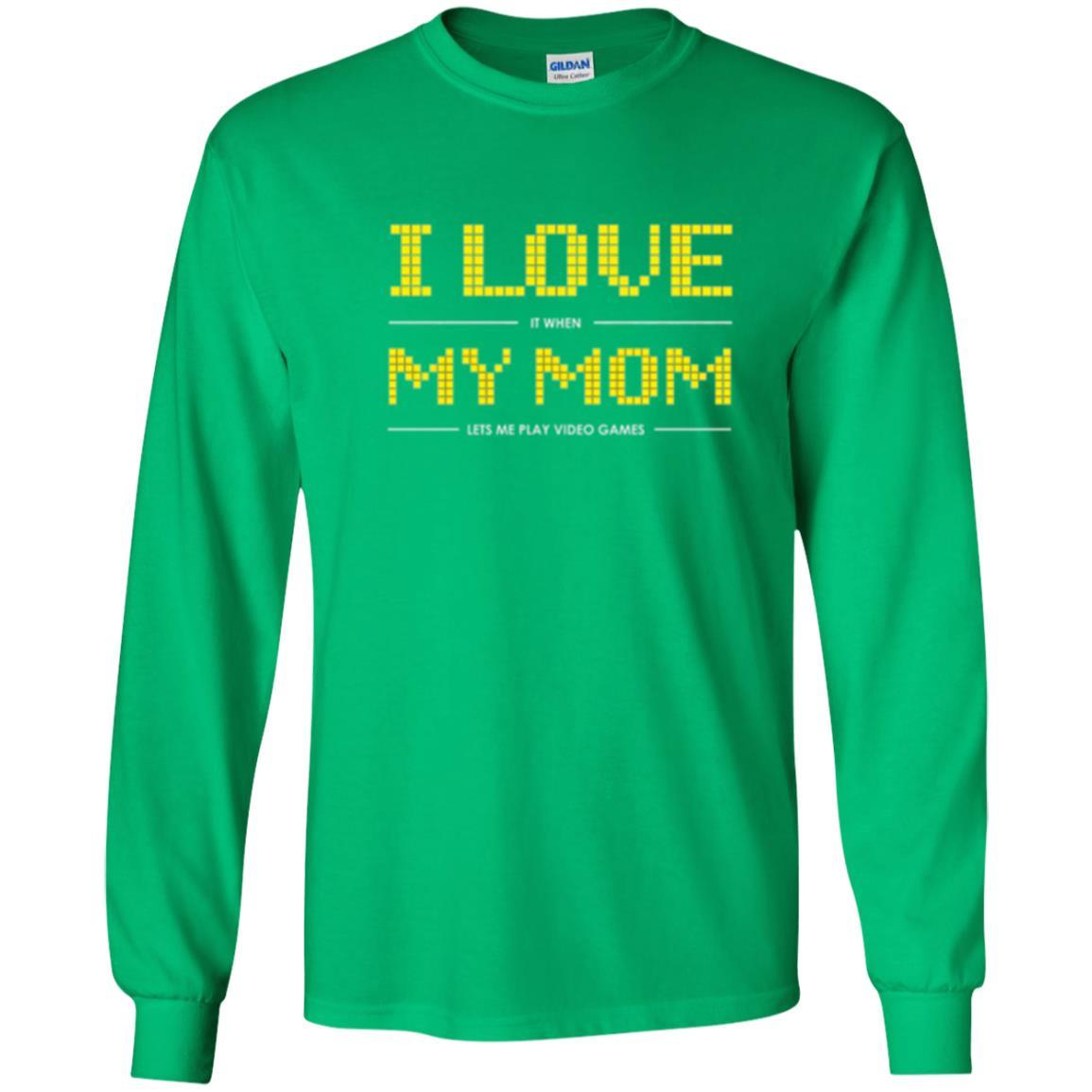 Family T-shirt I Love My Mom Let's Me Play Video Games Irish Green