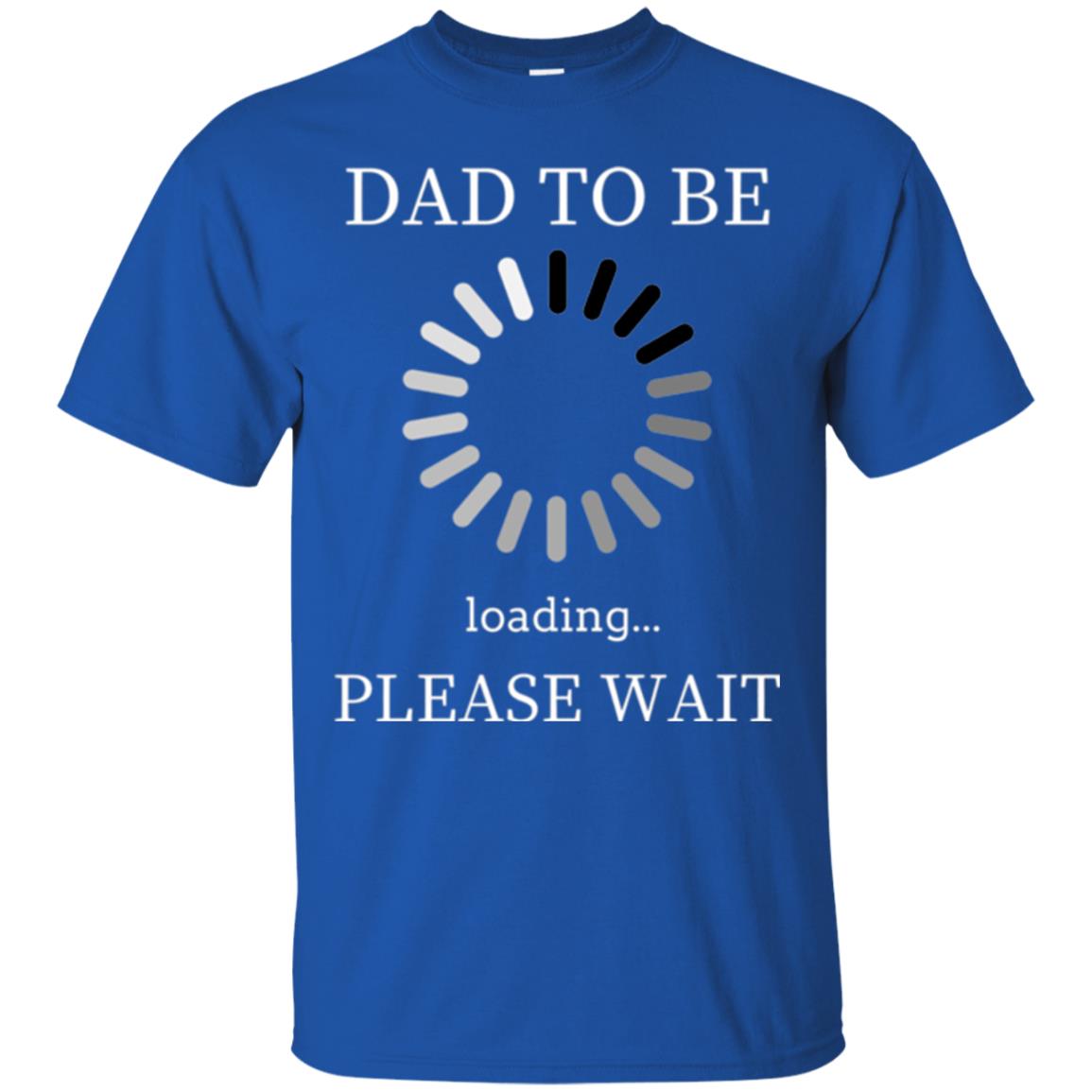 Funny Future Father T-shirt Dad Tobe Loading Please Wait Royal