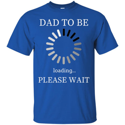 Funny Future Father T-shirt Dad Tobe Loading Please Wait Royal
