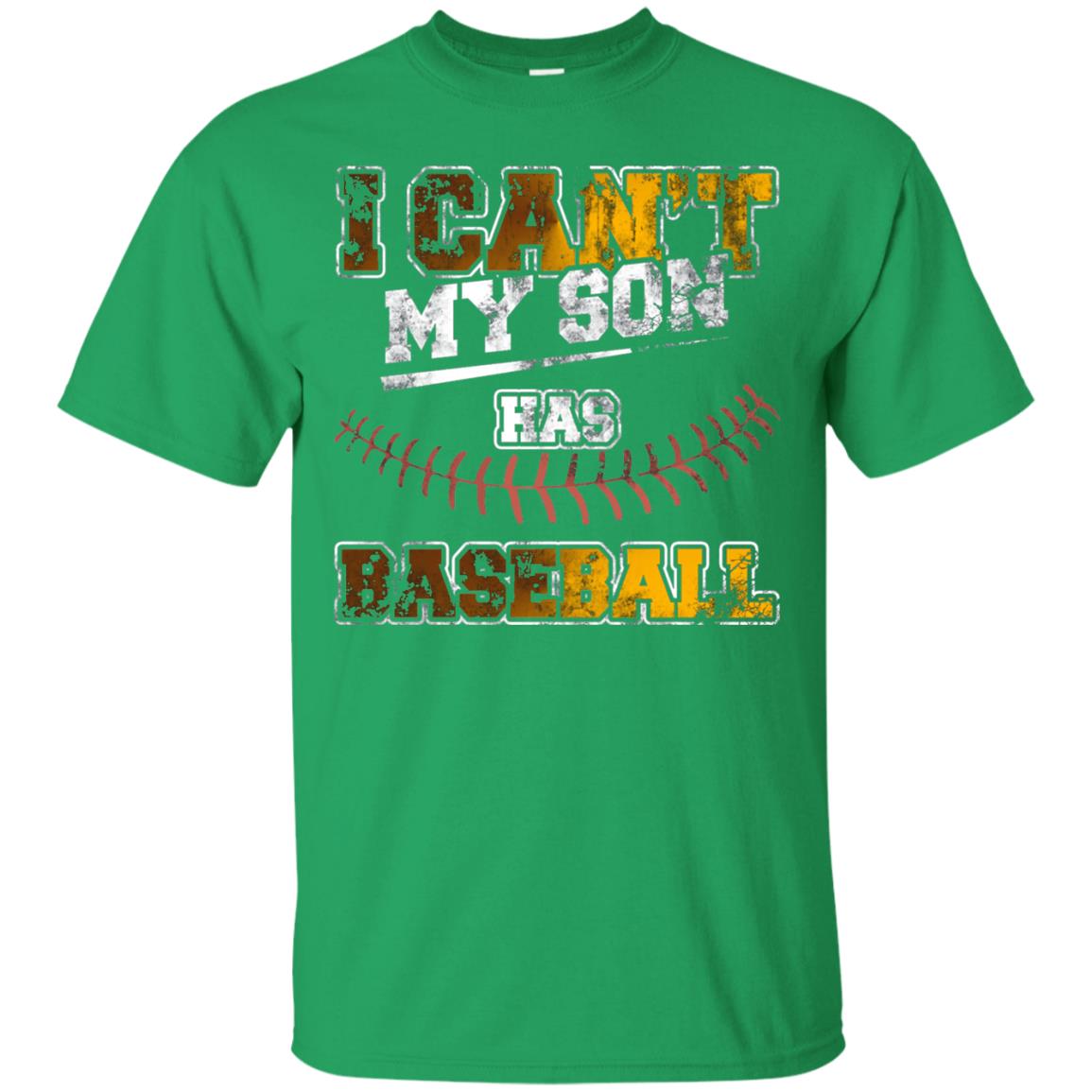 Baseball Mom Dad Shirt I Cant My Son Has Baseball Irish Green