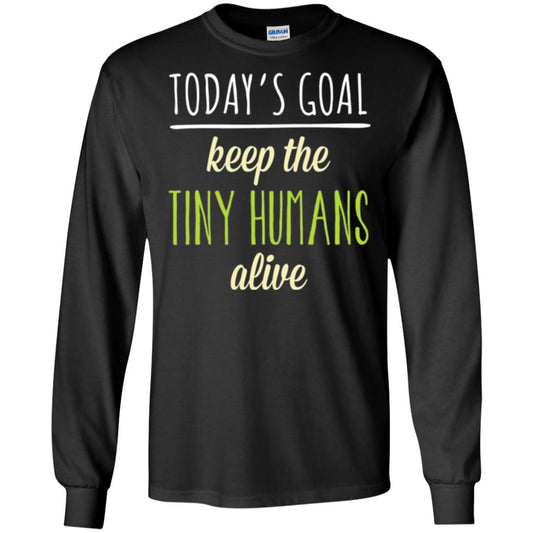 Mommy T-shirt Today_s Goal Keep The Tiny Humans Alive T-shirt Black
