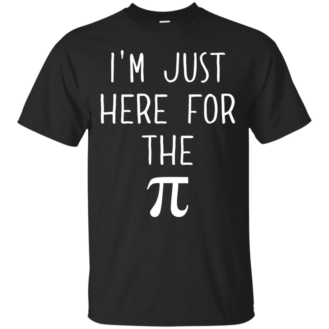 Funny Pi Day Shirt Im Just Here For The Pi Black
