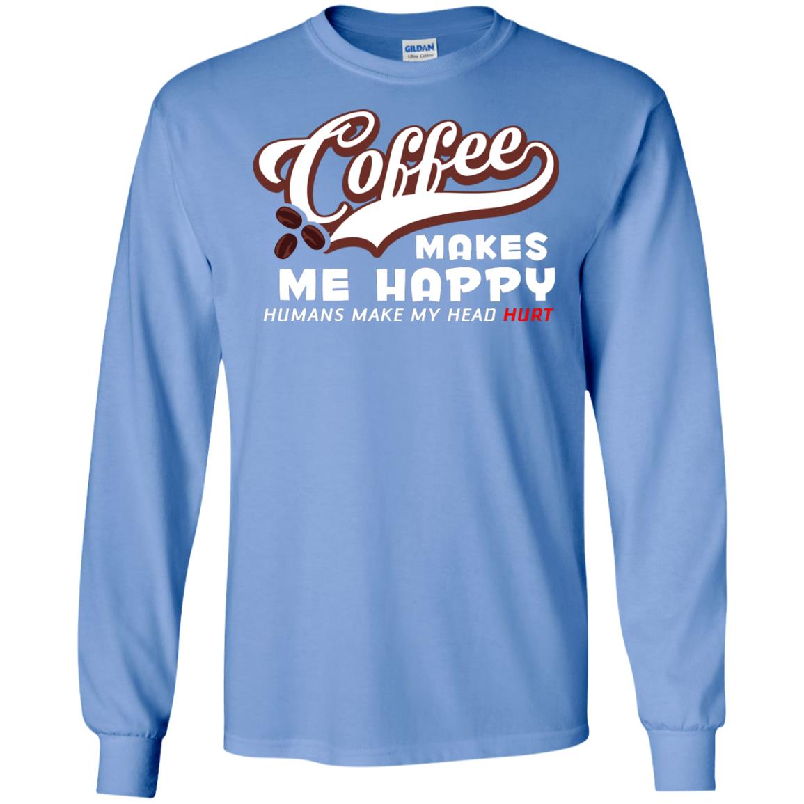 Coffee Makes Me Happy Coffee Lover T-shirt Carolina Blue