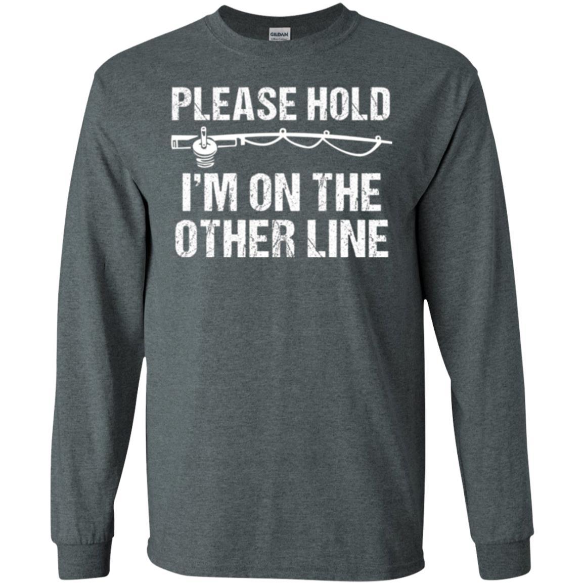 Fisherman T-shirt Please Hold I'm On The Other Line Dark Heather