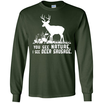 Funny Hunting T-shirt You See Nature I See Deer Sausage Forest Green