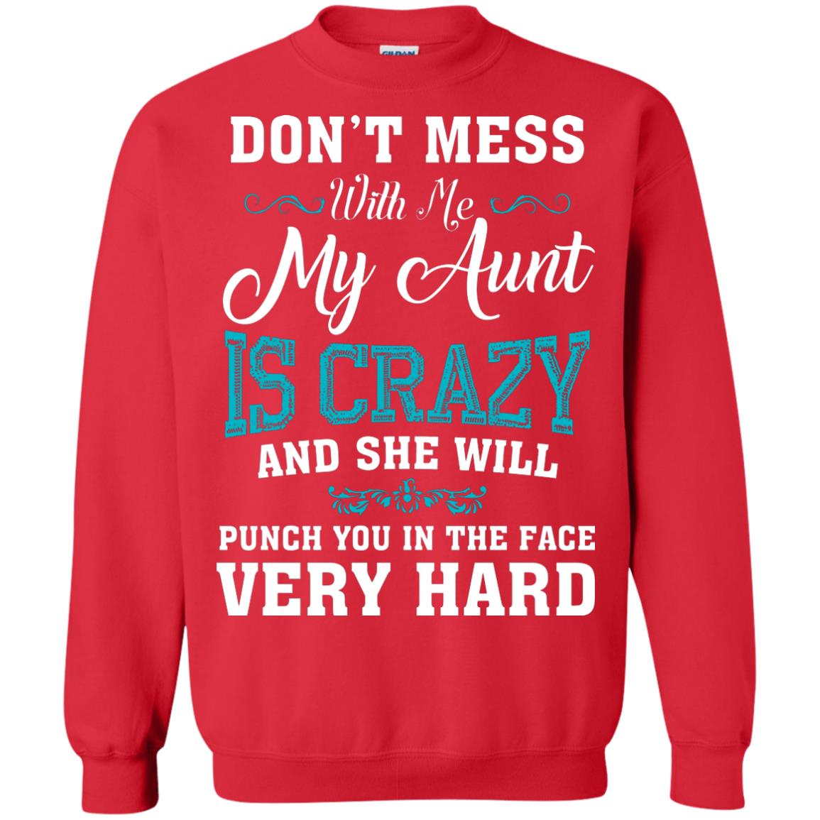 Don’t Mess With Me My Aunt Is Crazy Aunt T-shirt For Niece Or Nephew Red