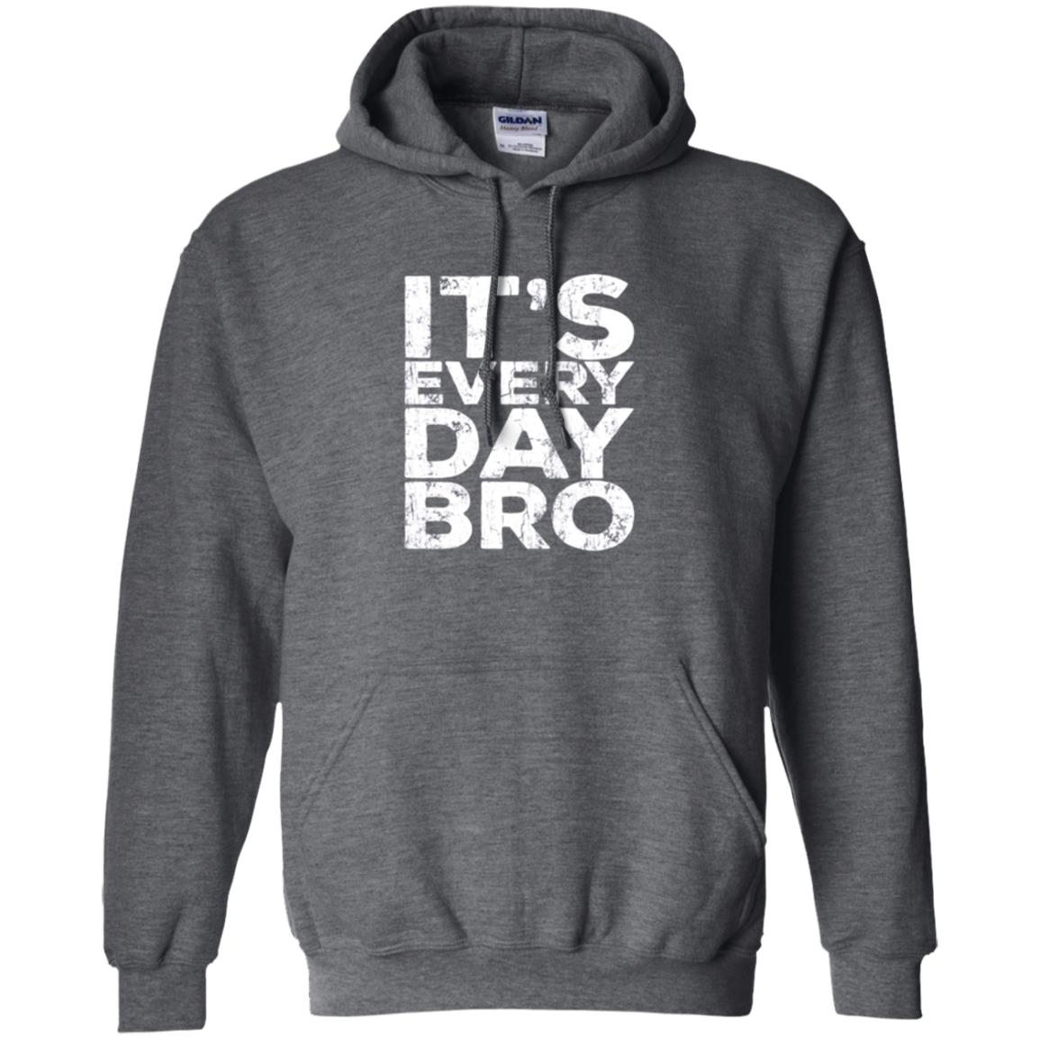 It_s Everyday Bro T-shirt Dark Heather