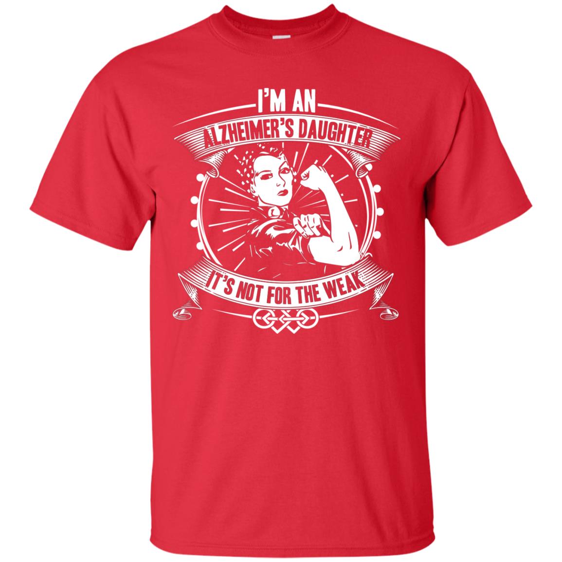 I'm An Alzheimer's Daughter, It's Not For The Weak T-shirt Red