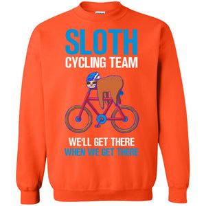 Sloth Cycling Team We'll Get There When We Get There ShirtG180 Gildan Crewneck Pullover Sweatshirt 8 oz.