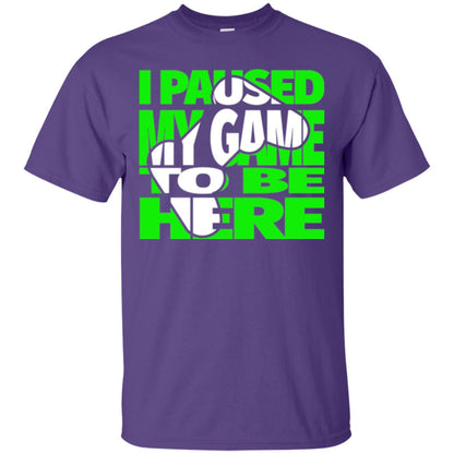 Gaming Lover T-shirt I Paused My Game To Be Here Purple