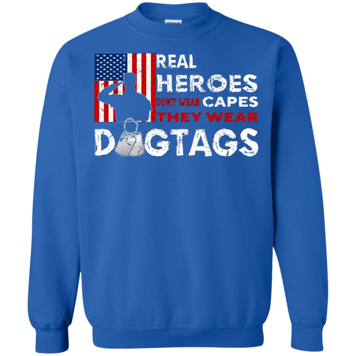 Real Heroes Don_t Wear Capes They Wear Dogtags Military T-shirt Royal
