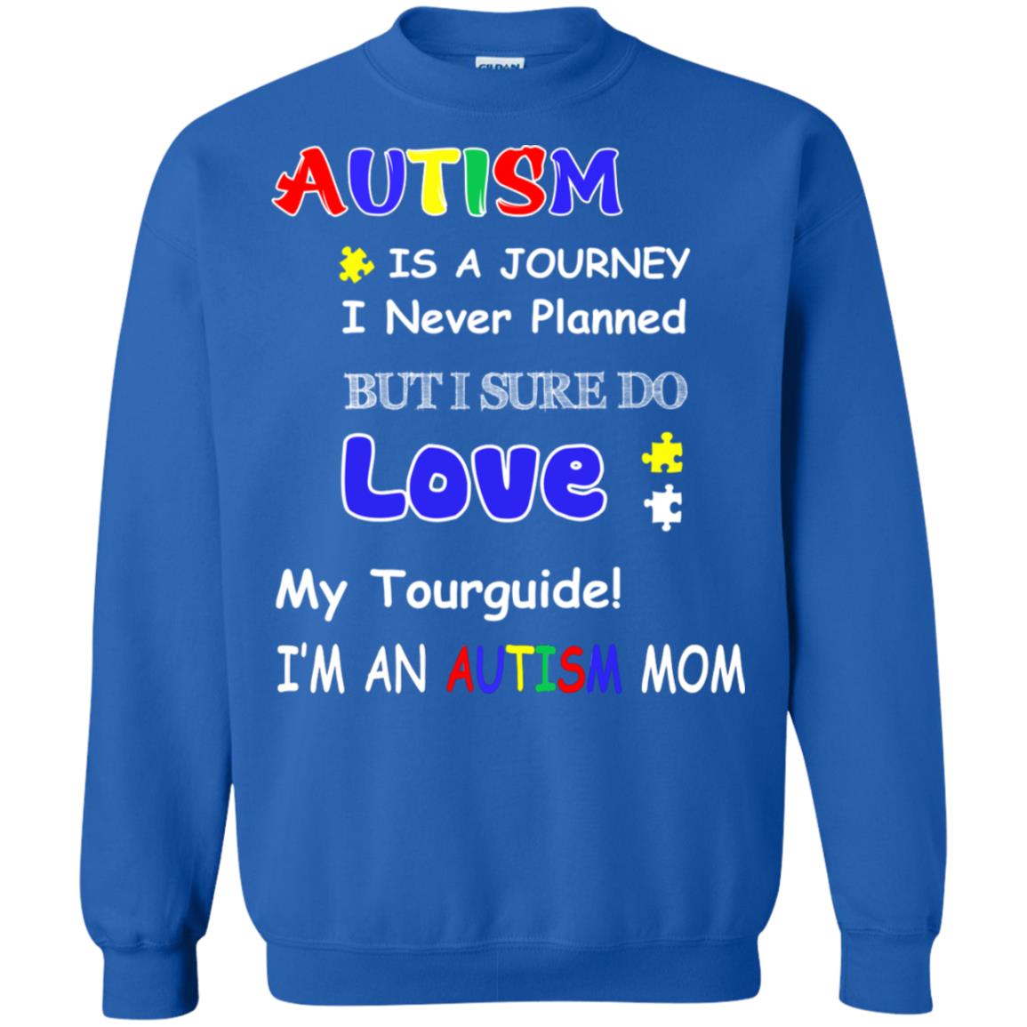 Autism Is A Journey I Never Planned But I Sure Do Love My Tourguide Im An Autism Mom Shirt Royal